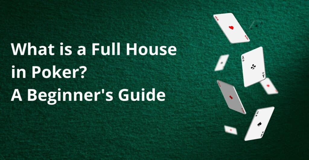 what is full house in poker beginners guide